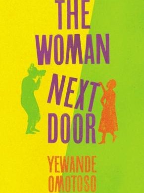 The Woman Next Door by Yewande Omotoso